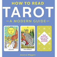 How to Read Tarot: A Modern Guide [Paperback]