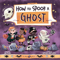How to Spook a Ghost [Hardcover]