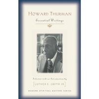 Howard Thurman: Essential Writings (modern Spiritual Masters Series) [Paperback]