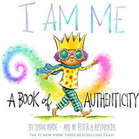 I Am Me: A Book of Authenticity [Hardcover]