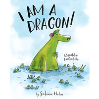 I Am a Dragon!: A Squabble & a Quibble [Hardcover]