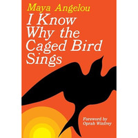 I Know Why the Caged Bird Sings [Paperback]