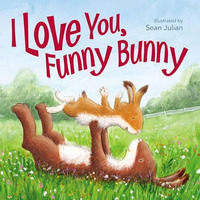 I Love You, Funny Bunny [Hardcover]
