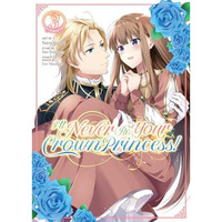 I'll Never Be Your Crown Princess! (Manga) Vol. 3 [Paperback]