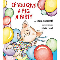 If You Give a Pig a Party [Hardcover]