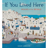 If You Lived Here: Houses of the World [Hardcover]