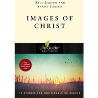 Images of Christ: 10 Studies for Individuals or Groups [Paperback]