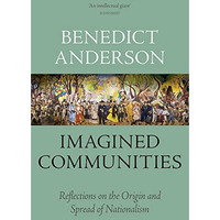 Imagined Communities: Reflections on the Origin and Spread of Nationalism [Paperback]
