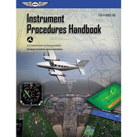 Instrument Procedures Handbook: ASA FAA-H-8083-16B [Paperback]