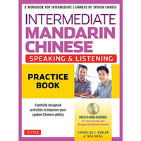 Intermediate Mandarin Chinese Speaking & Listening Practice: A Workbook for  [Paperback]