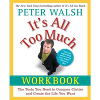 It's All Too Much Workbook: The Tools You Need to Conquer Clutter and Create [Paperback]