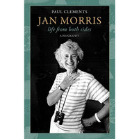Jan Morris: Life from Both Sides [Hardcover]