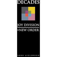 Joy Division + New Order: Decades [Hardcover]