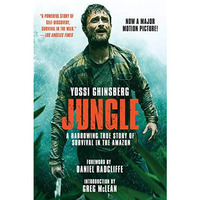 Jungle (Movie Tie-In Edition): A Harrowing True Story of Survival in the Amazon [Paperback]