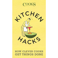 Kitchen Hacks: How Clever Cooks Get Things Done [Paperback]