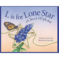 L Is For Lone Star: A Texas Alphabet (alphabet Series) [Hardcover]
