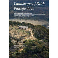 Landscape of Faith: Interventions Along the Mexican Pilgrimage Route [Paperback]