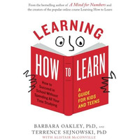 Learning How to Learn: How to Succeed in School Without Spending All Your Time S [Paperback]