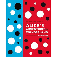Lewis Carroll's Alice's Adventures in Wonderland: With Artwork by Yayoi Kusama [Hardcover]