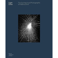 Light Lines: The Architectural Photographs of Hélène Binet [Hardcover]