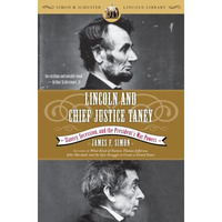 Lincoln and Chief Justice Taney: Slavery, Secession, and the President's War [Paperback]