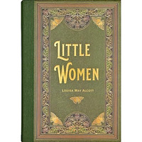 Little Women : Or, Meg, Jo, Beth, and Amy [Hardcover]