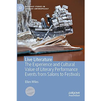 Live Literature: The Experience and Cultural Value of Literary Performance Event [Paperback]