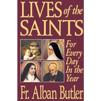 Lives Of The Saints: For Everyday Of The Year [Paperback]