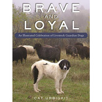 Livestock Guardian Dogs: An Illustrated Celebration [Paperback]