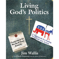 Living God's Politics: A Guide to Putting Your Faith into Action [Paperback]