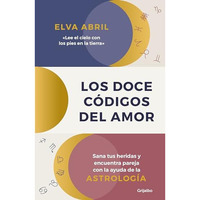 Los doce c?digos del amor / The Twelve Codes of Love. Heal Your Wounds and Find  [Paperback]