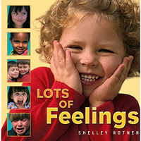 Lots Of Feelings (shelley Rotner's Early Childhood Library) [Paperback]
