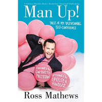 Man Up!: Tales of My Delusional Self-Confidence [Paperback]