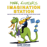 Mark Kistler's Imagination Station: Learn How to Drawn in 3-D with Public Te [Paperback]