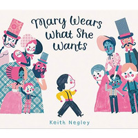 Mary Wears What She Wants [Hardcover]