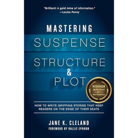 Mastering Suspense, Structure, and Plot: How to Write Gripping Stories That Keep [Paperback]