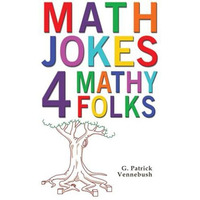 Math Jokes 4 Mathy Folks [Paperback]