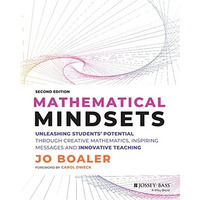 Mathematical Mindsets: Unleashing Students' Potential through Creative Mathemati [Paperback]