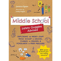Middle SchoolSafety Goggles Advised: Exploring the Weird Stuff from Gossip to G [Paperback]