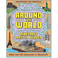 Minecraft Master Builder: Around the World: Independent and Unofficial [Paperback]
