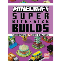 Minecraft: Super Bite-Size Builds [Hardcover]