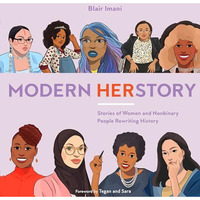 Modern HERstory: Stories of Women and Nonbinary People Rewriting History [Hardcover]
