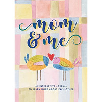 Mom & Me  - Second Edition: An Interactive Journal to Learn More About Each  [Paperback]