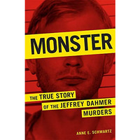 Monster: The True Story of the Jeffrey Dahmer Murders [Paperback]