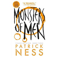 Monsters of Men (with bonus short story): Chaos Walking: Book Three [Paperback]
