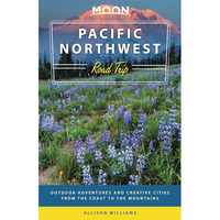 Moon Pacific Northwest Road Trip: Seattle, Vancouver, Victoria, the Olympic Peni [Paperback]