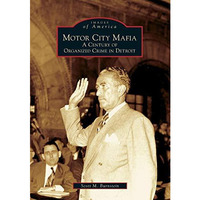 Motor City Mafia: A Century of Organized Crime in Detroit [Paperback]