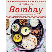 Mr Todiwala's Bombay: My Recipes and Memories from India [Hardcover]