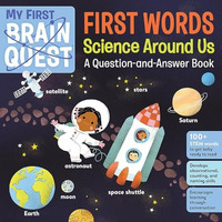 My First Brain Quest First Words: Science Around Us: A Question-and-Answer Book [Board book]