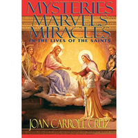 Mysteries, Marvels and Miracles: In the Lives of the Saints [Paperback]